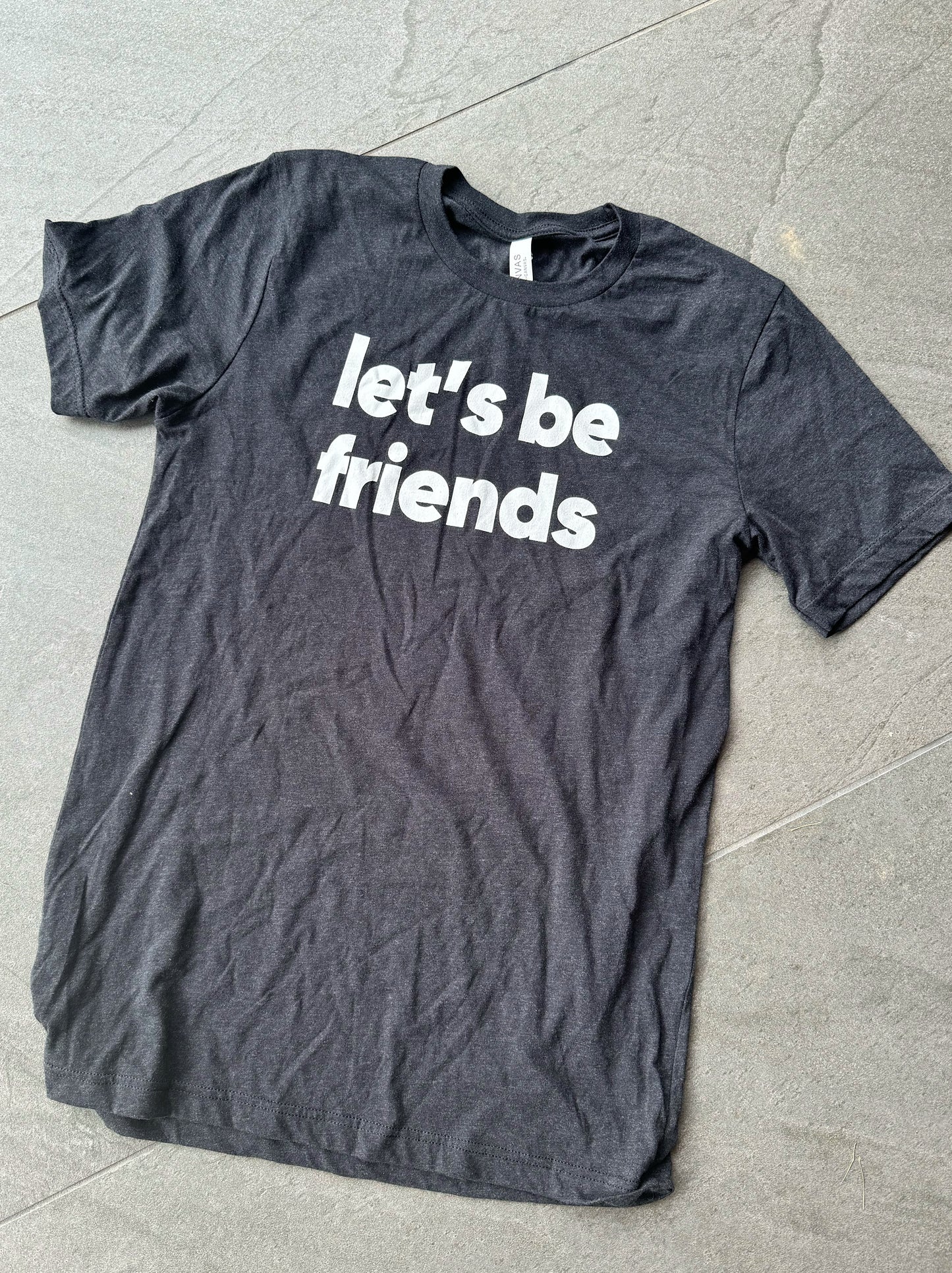 ADULT: Let's Be Friends Tri-blend T-shirt