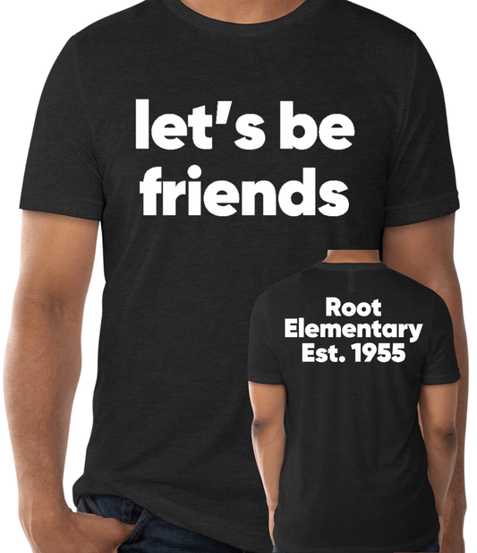 ADULT: Let's Be Friends Tri-blend T-shirt