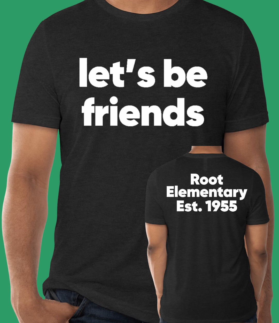 ADULT: Let's Be Friends Tri-blend T-shirt